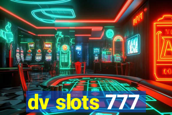 dv slots 777