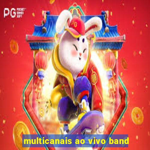 multicanais ao vivo band