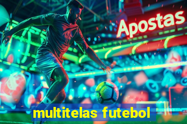 multitelas futebol