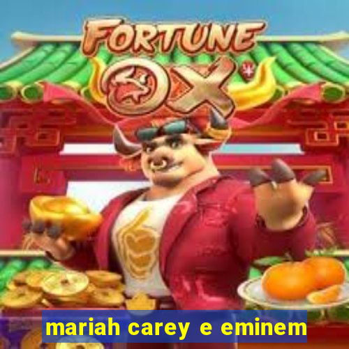 mariah carey e eminem