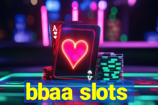 bbaa slots