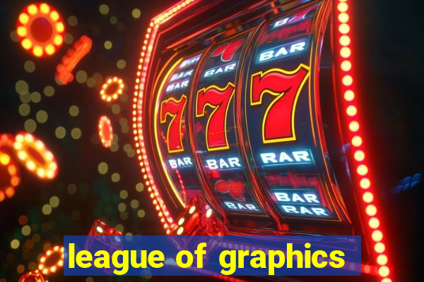 league of graphics