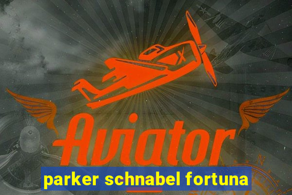 parker schnabel fortuna