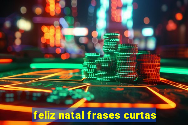 feliz natal frases curtas