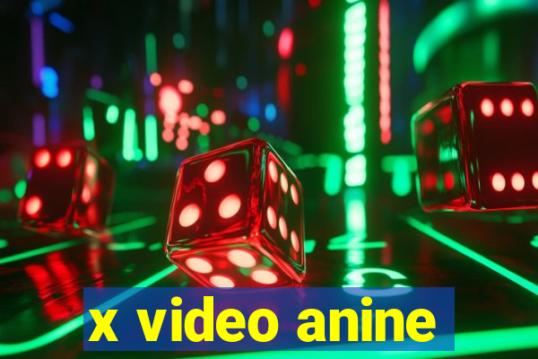 x video anine