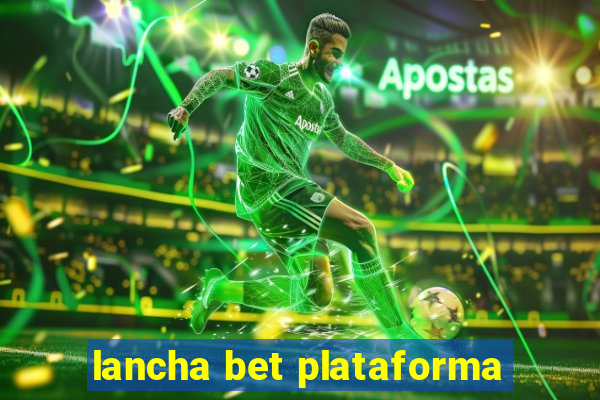 lancha bet plataforma