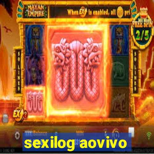 sexilog aovivo