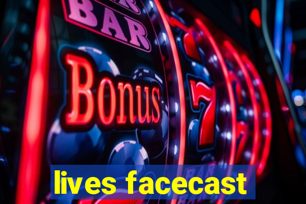 lives facecast