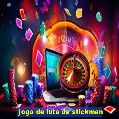 jogo de luta de stickman