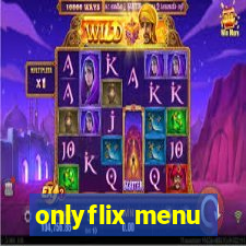 onlyflix menu