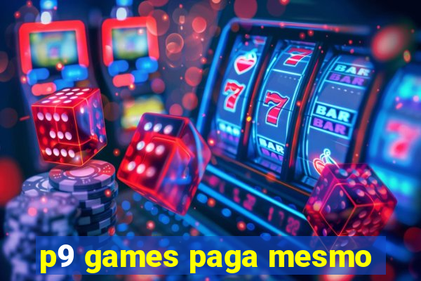 p9 games paga mesmo