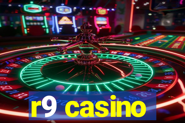 r9 casino