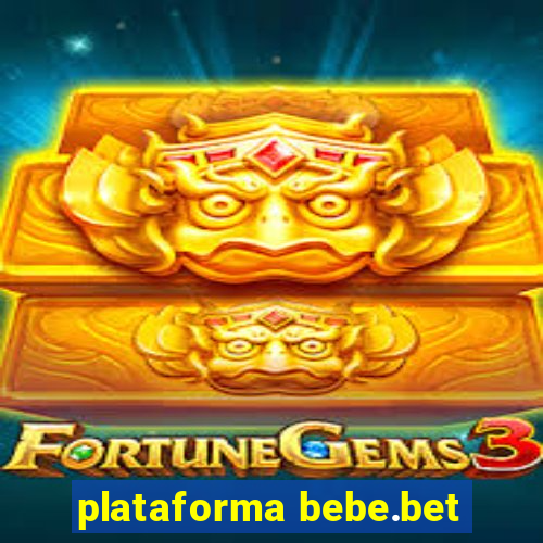 plataforma bebe.bet