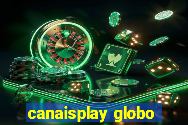 canaisplay globo