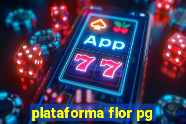 plataforma flor pg