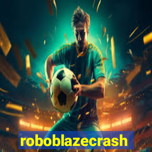 roboblazecrash