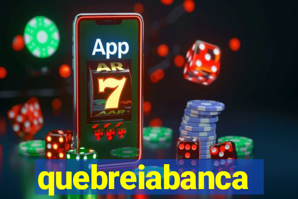 quebreiabanca