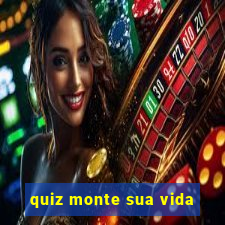 quiz monte sua vida