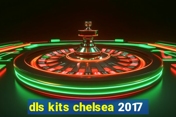 dls kits chelsea 2017