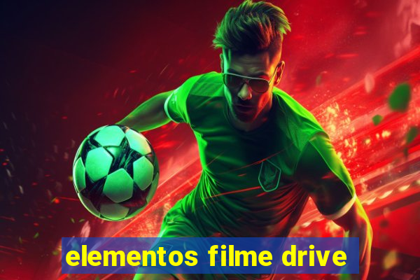 elementos filme drive