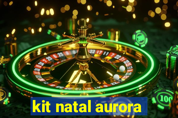 kit natal aurora