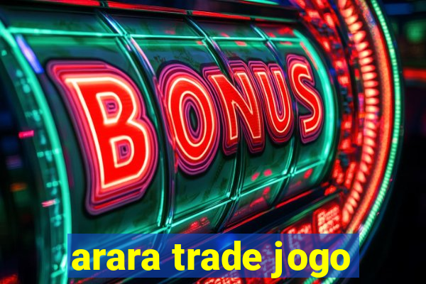 arara trade jogo