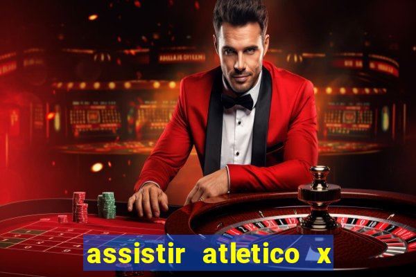 assistir atletico x botafogo ao vivo hd