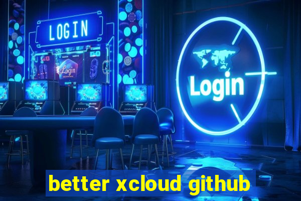 better xcloud github