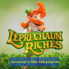 nacional x libertad palpites