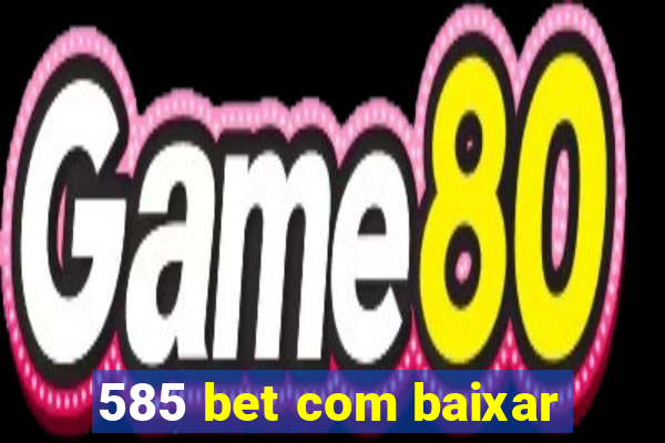 585 bet com baixar