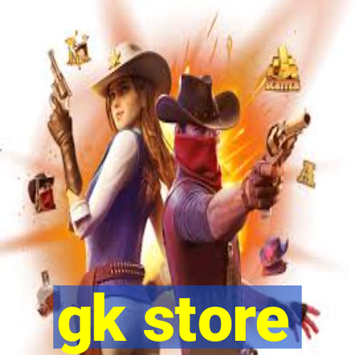 gk store