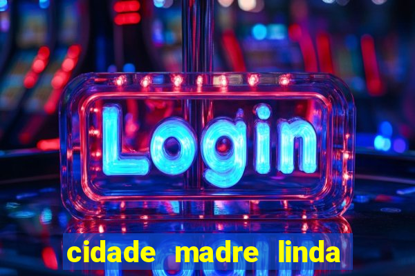 cidade madre linda estados unidos