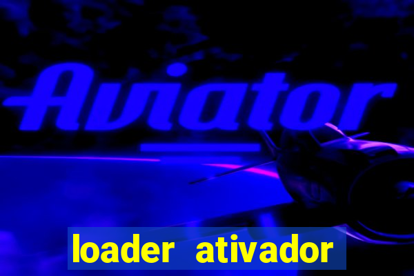 loader ativador windows 7