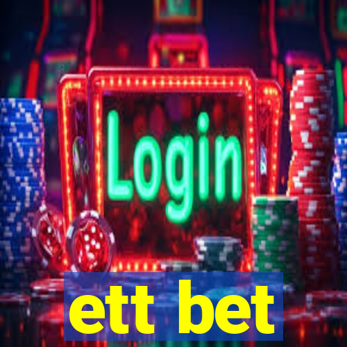 ett bet