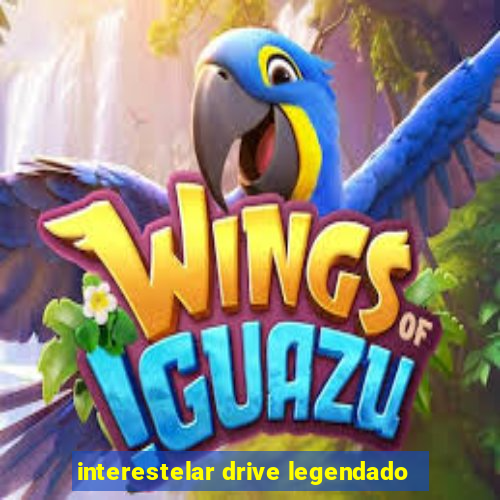 interestelar drive legendado