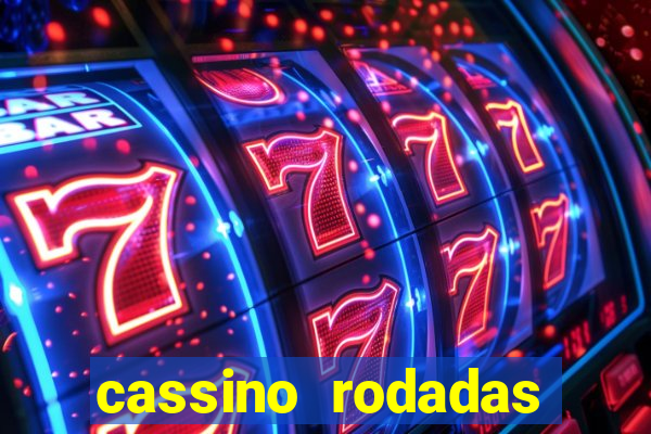 cassino rodadas gratis sem deposito