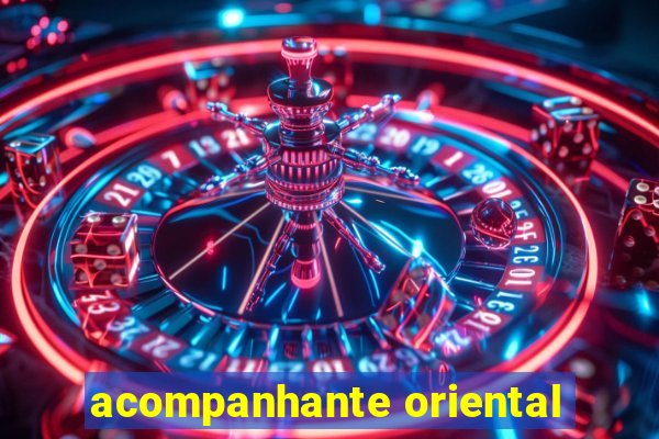 acompanhante oriental