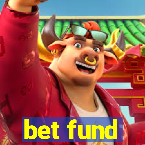 bet fund