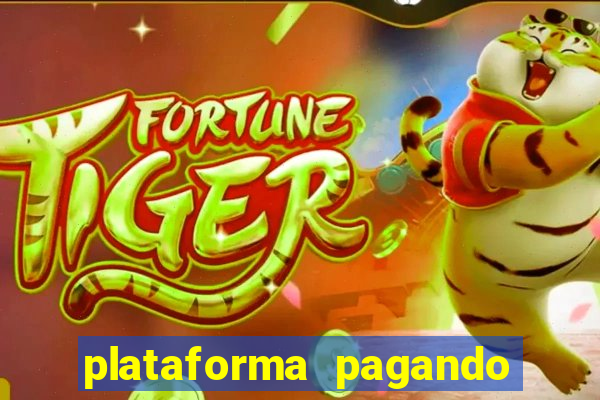 plataforma pagando no cadastro fortune tiger