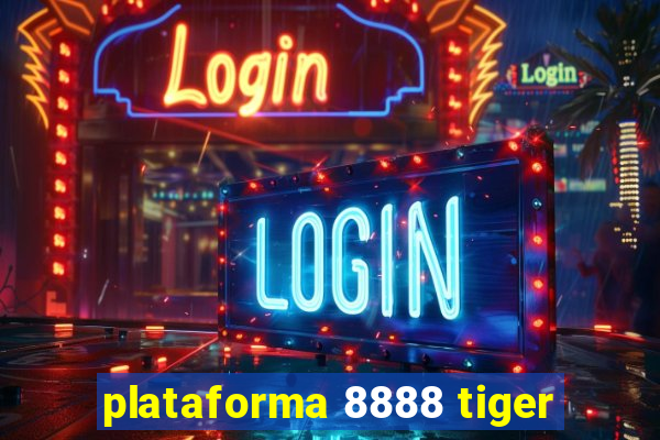 plataforma 8888 tiger