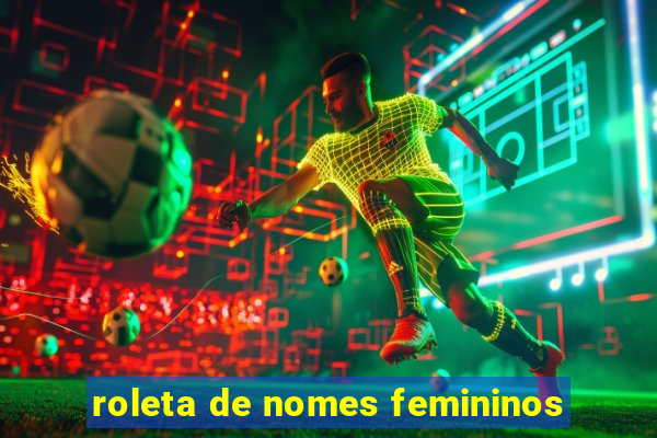 roleta de nomes femininos