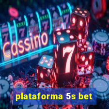 plataforma 5s bet