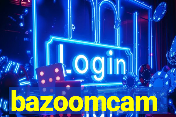 bazoomcam