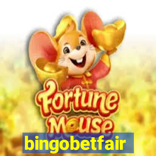 bingobetfair