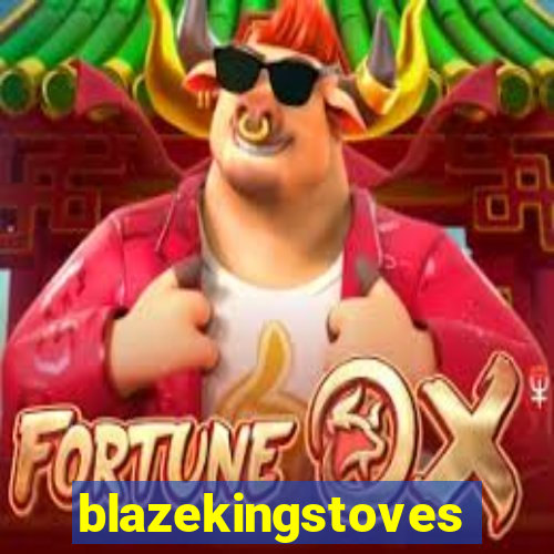 blazekingstoves