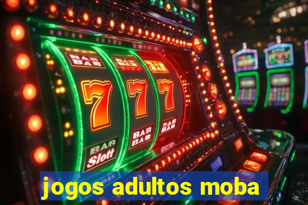 jogos adultos moba