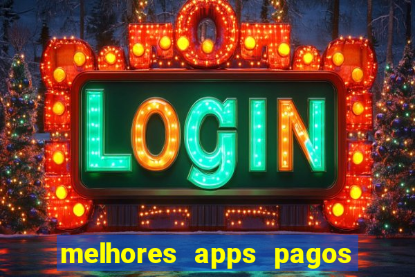 melhores apps pagos play store