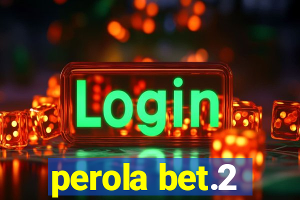 perola bet.2