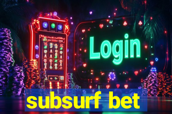 subsurf bet