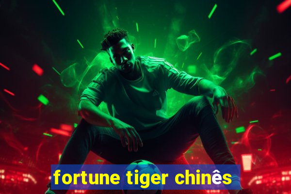 fortune tiger chinês